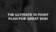 FIT Skincare’s ultimate 10 point plan for great skin